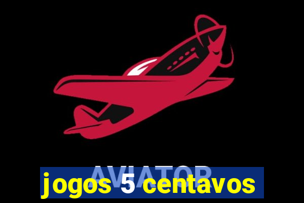 jogos 5 centavos